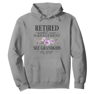 Retired Grandma Gift Hoodie Retired Under New Management See Grandkids For Details Retirement Flower Graphic TS10 Sport Gray Print Your Wear