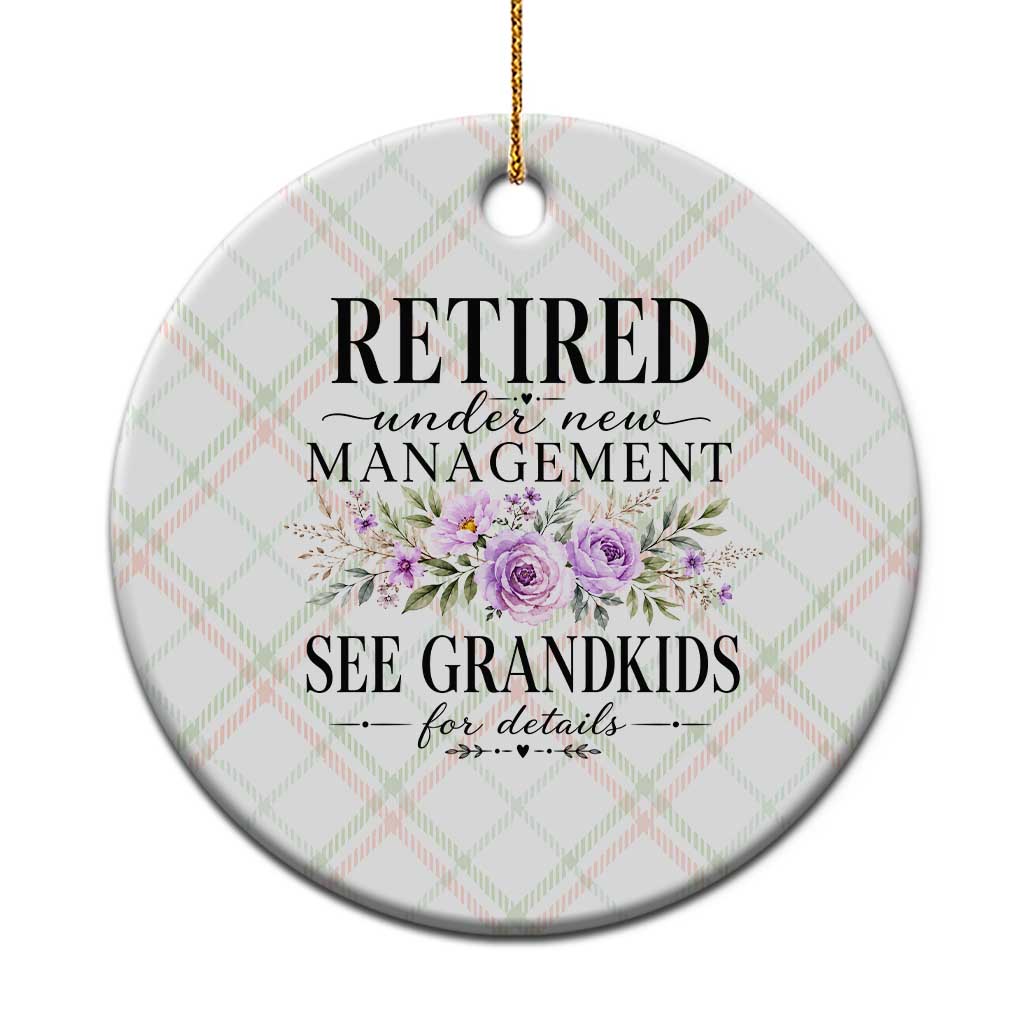 Retired Grandma Gift Ceramic Ornament Retired Under New Management See Grandkids For Details Retirement Flower Graphic TS10 1pc Christmas Plaid Print Your Wear