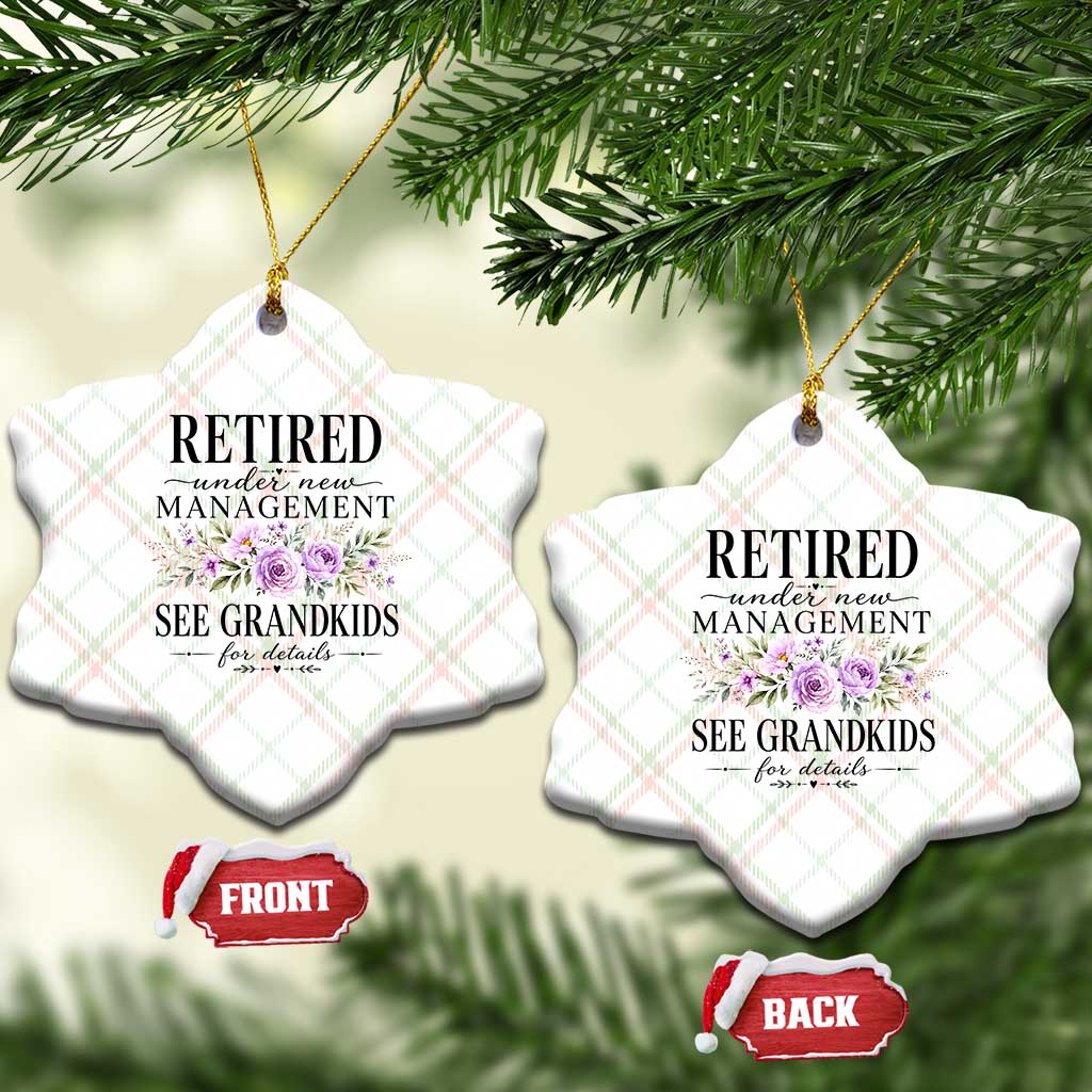 Retired Grandma Gift Ceramic Ornament Retired Under New Management See Grandkids For Details Retirement Flower Graphic TS10 Print Your Wear