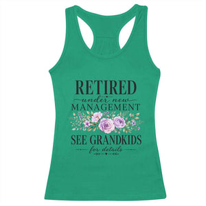Retired Grandma Gift Racerback Tank Top Retired Under New Management See Grandkids For Details Retirement Flower Graphic TS10 Irish Green Print Your Wear
