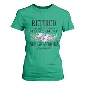 Retired Grandma Gift T Shirt For Women Retired Under New Management See Grandkids For Details Retirement Flower Graphic TS10 Irish Green Print Your Wear