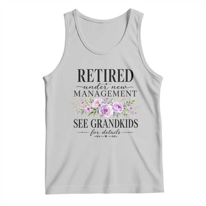 Retired Grandma Gift Tank Top Retired Under New Management See Grandkids For Details Retirement Flower Graphic TS10 Ash Print Your Wear