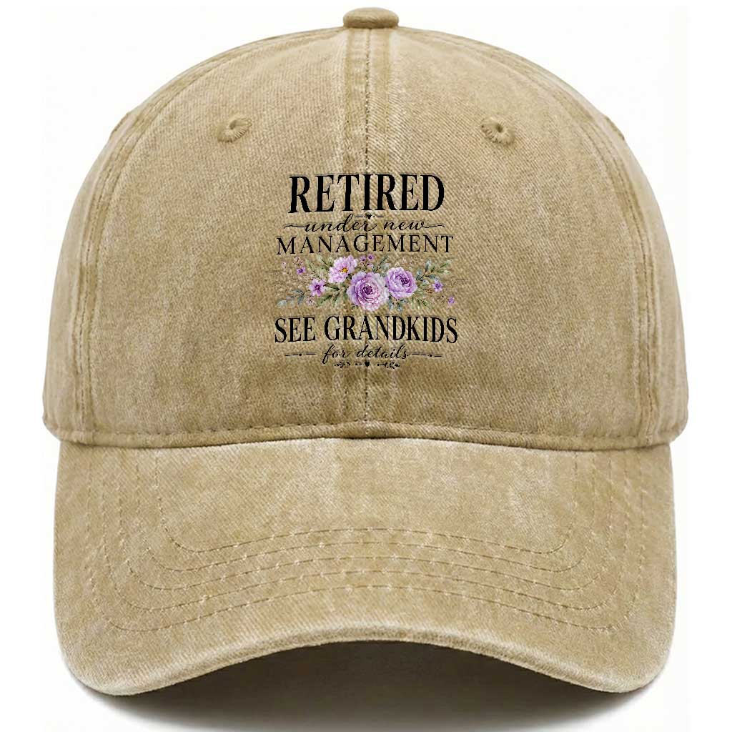 Retired Grandma Gift Washed Cotton Baseball Cap Retired Under New Management See Grandkids For Details Retirement Flower Graphic TS10 Print Your Wear