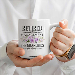 Retired Grandma Gift Coffee Mug Retired Under New Management See Grandkids For Details Retirement Flower Graphic TS10 Print Your Wear