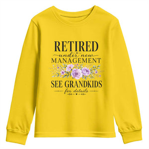 Retired Grandma Gift Youth Sweatshirt Retired Under New Management See Grandkids For Details Retirement Flower Graphic TS10 Daisy Print Your Wear