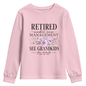 Retired Grandma Gift Youth Sweatshirt Retired Under New Management See Grandkids For Details Retirement Flower Graphic TS10 Light Pink Print Your Wear