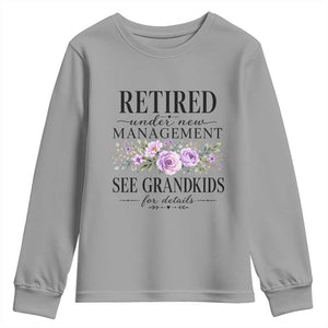 Retired Grandma Gift Youth Sweatshirt Retired Under New Management See Grandkids For Details Retirement Flower Graphic TS10 Sport Gray Print Your Wear