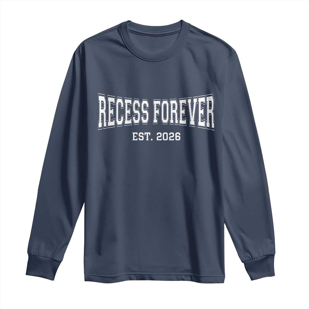 Retired Teacher Long Sleeve Shirt Retro Varsity Vintage Recess Forever Retirement 2026 TS10 Navy Print Your Wear