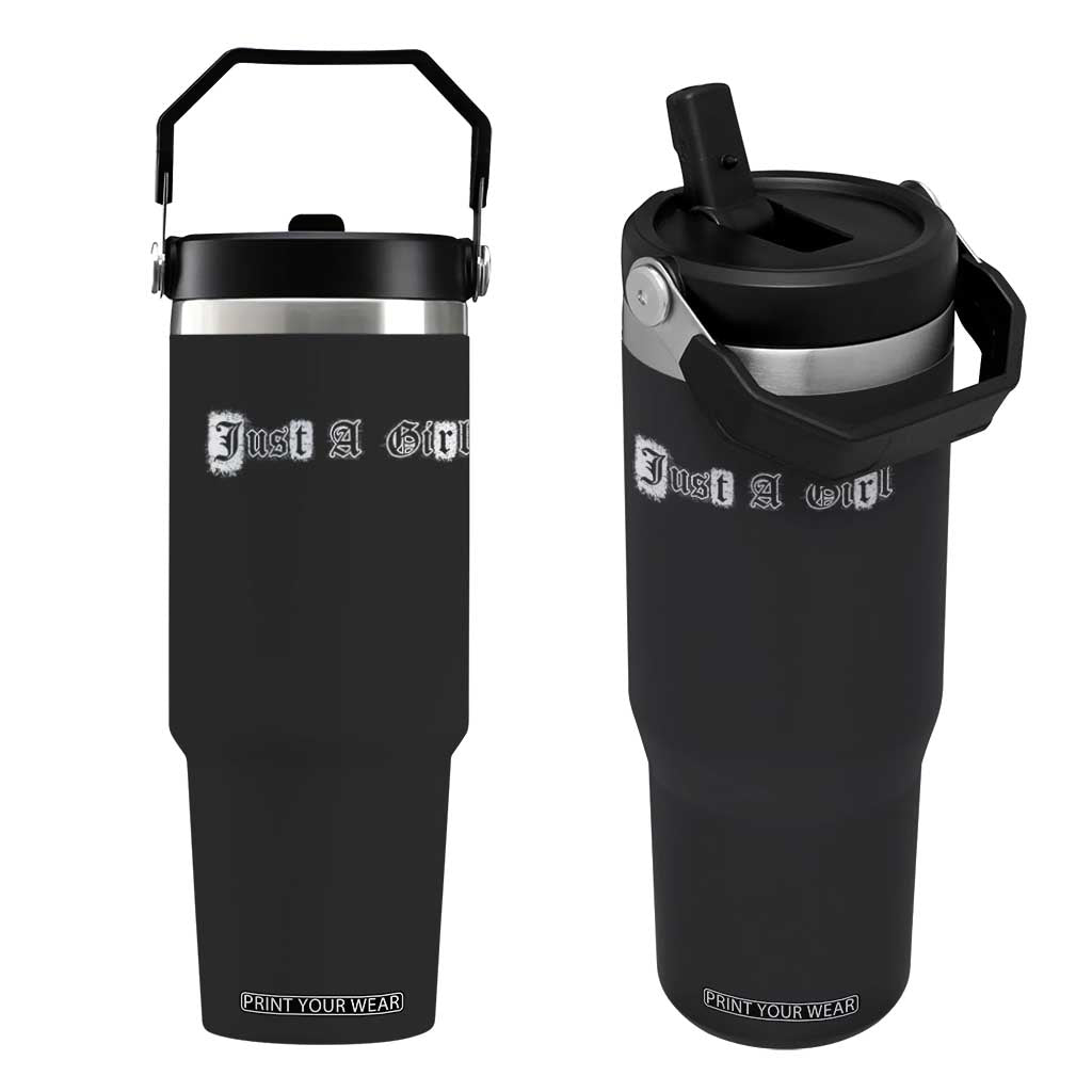 Just A Girl Flip Straw Tumbler Gothic Blackletter Typography Design TS10 One Size: 30 oz Black Print Your Wear