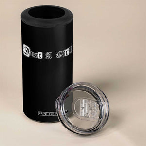 Just A Girl 4 in 1 Can Cooler Tumbler Gothic Blackletter Typography Design