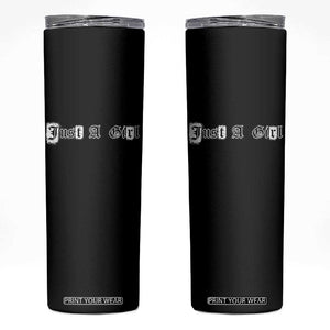 Just A Girl Skinny Tumbler Gothic Blackletter Typography Design TS10 Black Print Your Wear