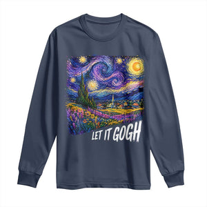 Let it Gogh Funny Vincent Van Gogh Starry Night Long Sleeve Shirt