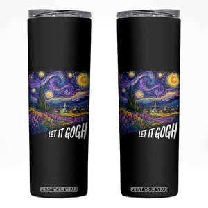 Let it Gogh Funny Vincent Van Gogh Starry Night Skinny Tumbler