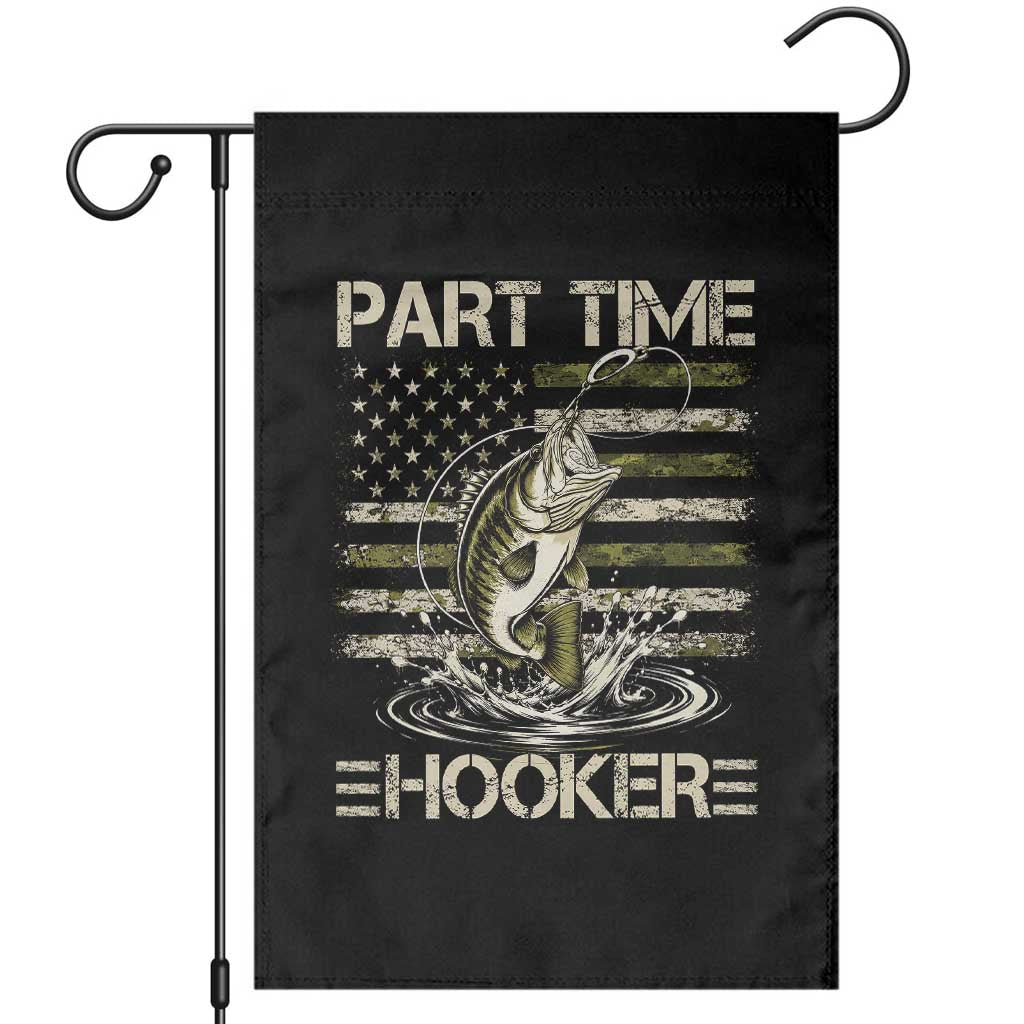 Part Time Hooker Garden Flag Retro Funny Fishing Camouflage Camo US Flag TS10 Black Print Your Wear