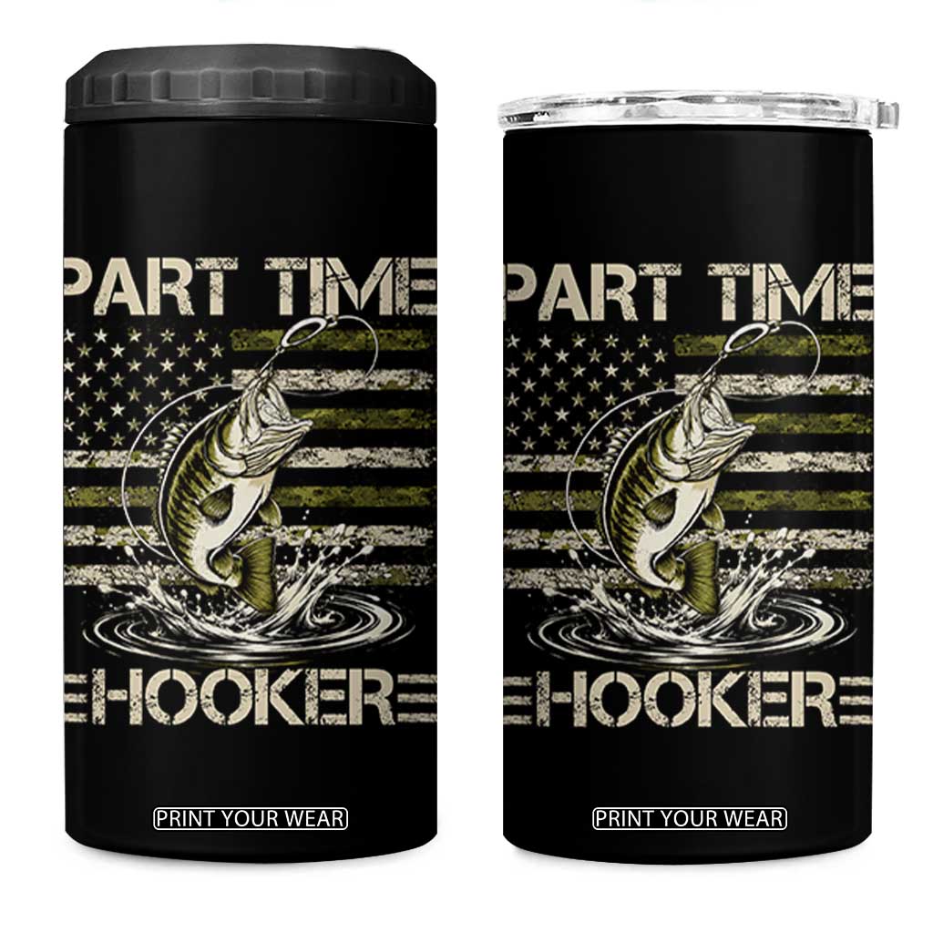 Part Time Hooker 4 in 1 Can Cooler Tumbler Retro Funny Fishing Camouflage Camo US Flag