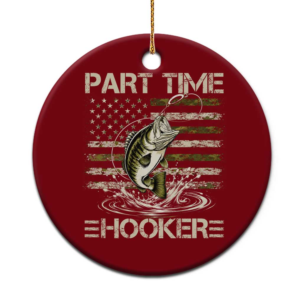 Part Time Hooker Ceramic Ornament Retro Funny Fishing Camouflage Camo US Flag TS10 1pc Red Print Your Wear