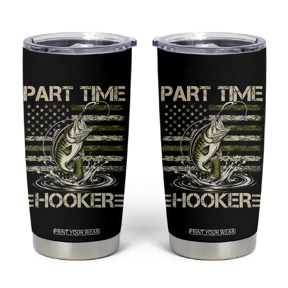 Part Time Hooker Tumbler Cup Retro Funny Fishing Camouflage Camo US Flag