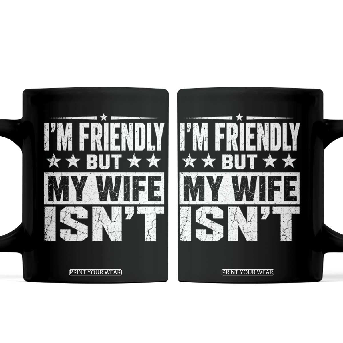 Im Friendly But My Wife Isnt Funny Husband Coffee Mug