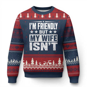 Im Friendly But My Wife Isnt Funny Husband Ugly Christmas Sweater