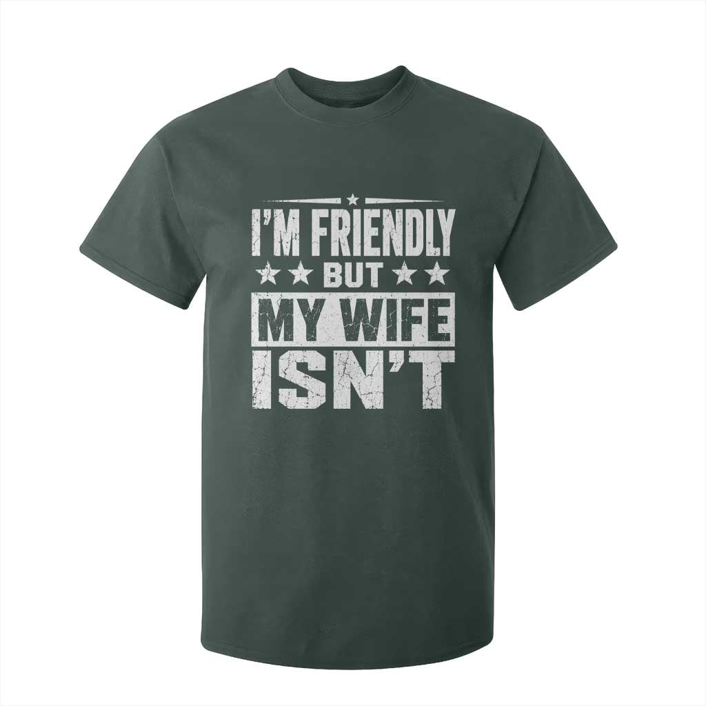 Im Friendly But My Wife Isnt Funny Husband T Shirt For Kid