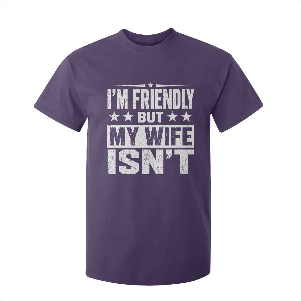 Im Friendly But My Wife Isnt Funny Husband T Shirt For Kid