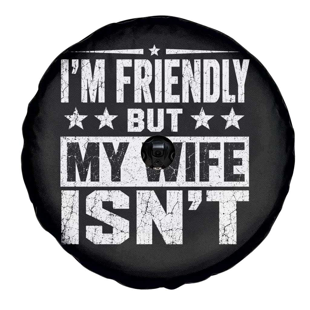 Im Friendly But My Wife Isnt Funny Husband Spare Tire Cover