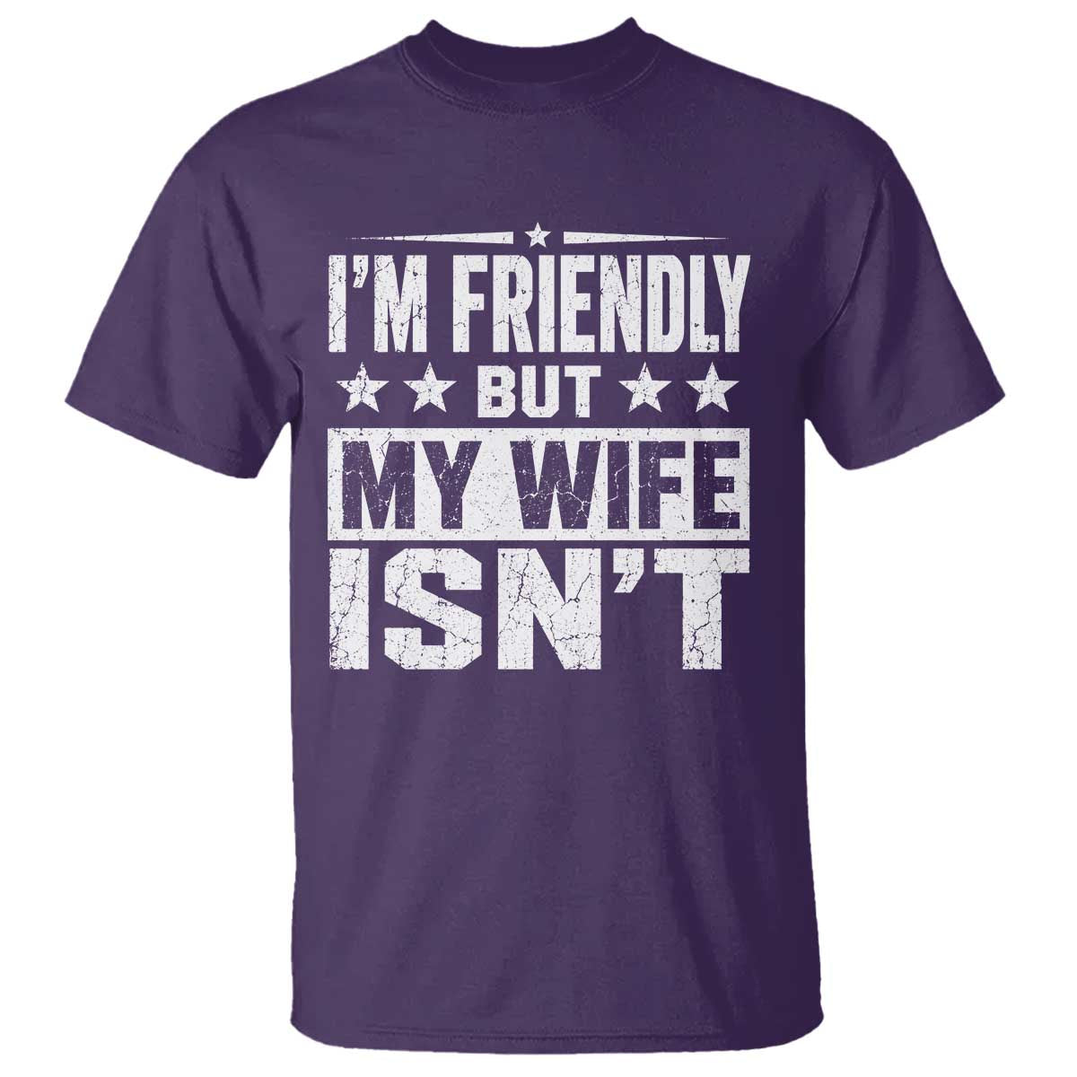 Im Friendly But My Wife Isnt Funny Husband T Shirt