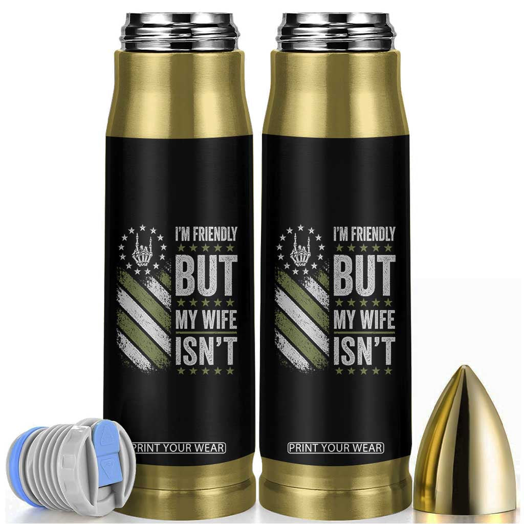 Im Friendly But My Wife Isnt Funny Husband Bullet Tumbler Vintage American Flag