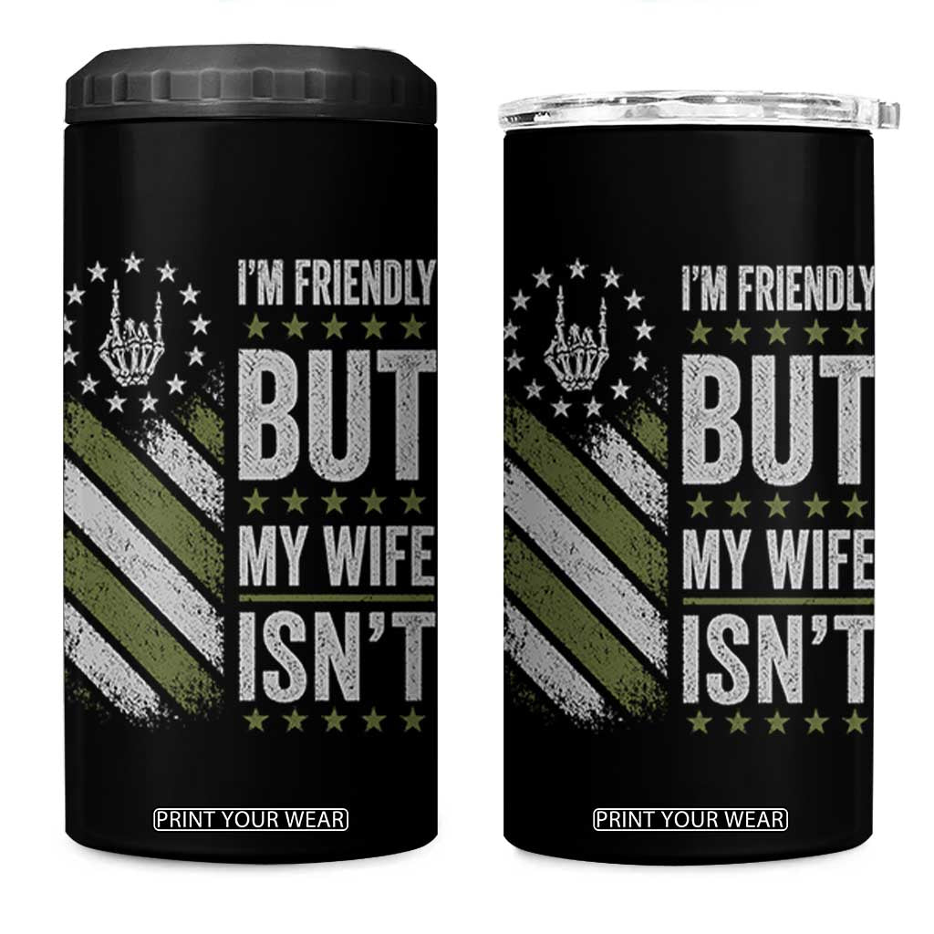 Im Friendly But My Wife Isnt Funny Husband 4 in 1 Can Cooler Tumbler Vintage American Flag TS10 One Size: 16 oz Black Print Your Wear