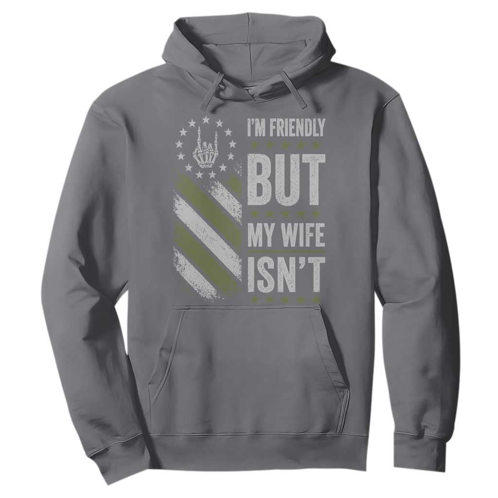 Im Friendly But My Wife Isnt Funny Husband Hoodie Vintage American Flag