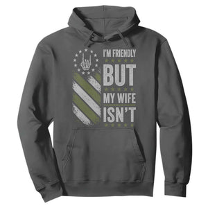 Im Friendly But My Wife Isnt Funny Husband Hoodie Vintage American Flag