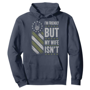 Im Friendly But My Wife Isnt Funny Husband Hoodie Vintage American Flag