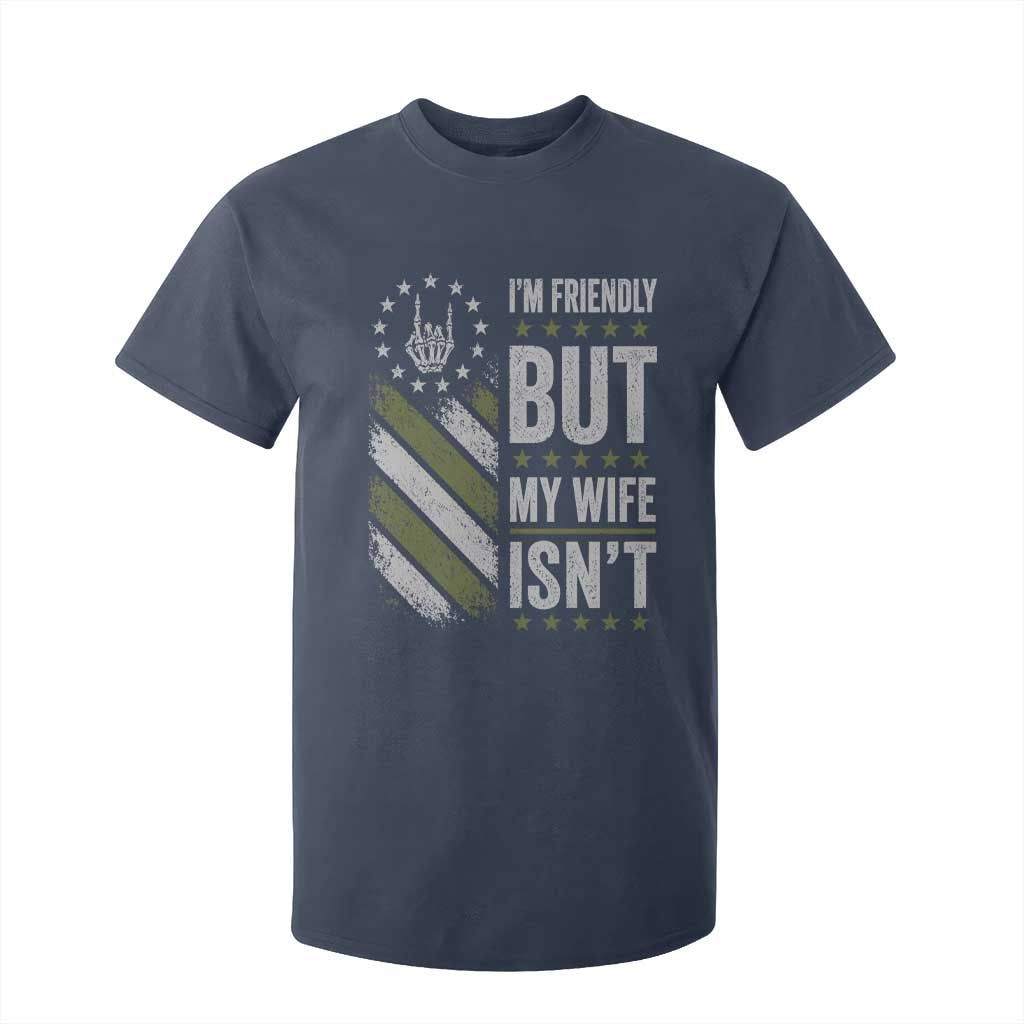 Im Friendly But My Wife Isnt Funny Husband T Shirt For Kid Vintage American Flag
