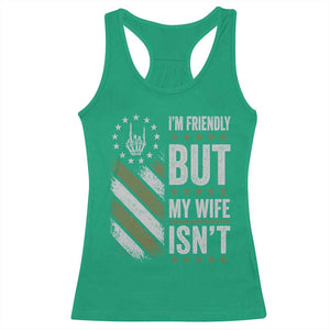 Im Friendly But My Wife Isnt Funny Husband Racerback Tank Top Vintage American Flag