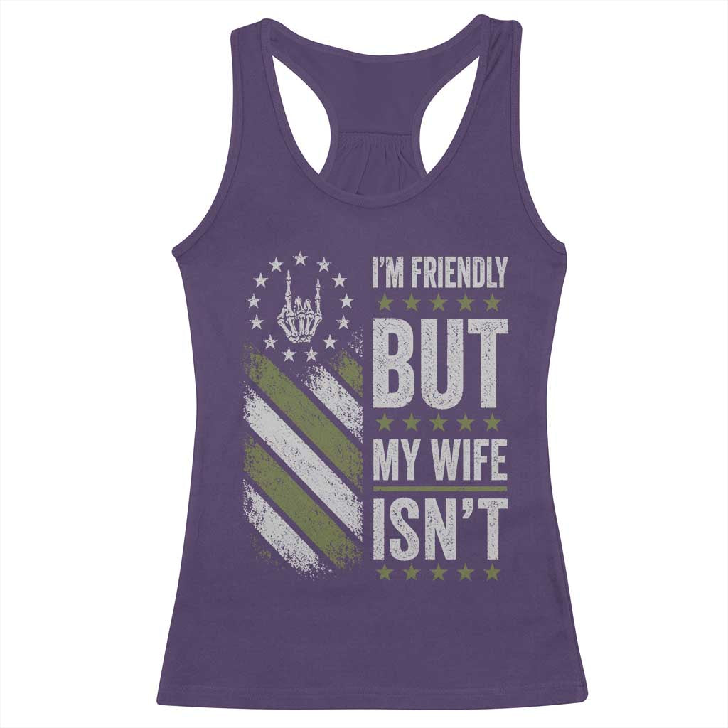 Im Friendly But My Wife Isnt Funny Husband Racerback Tank Top Vintage American Flag