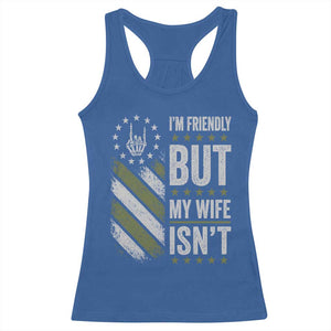 Im Friendly But My Wife Isnt Funny Husband Racerback Tank Top Vintage American Flag