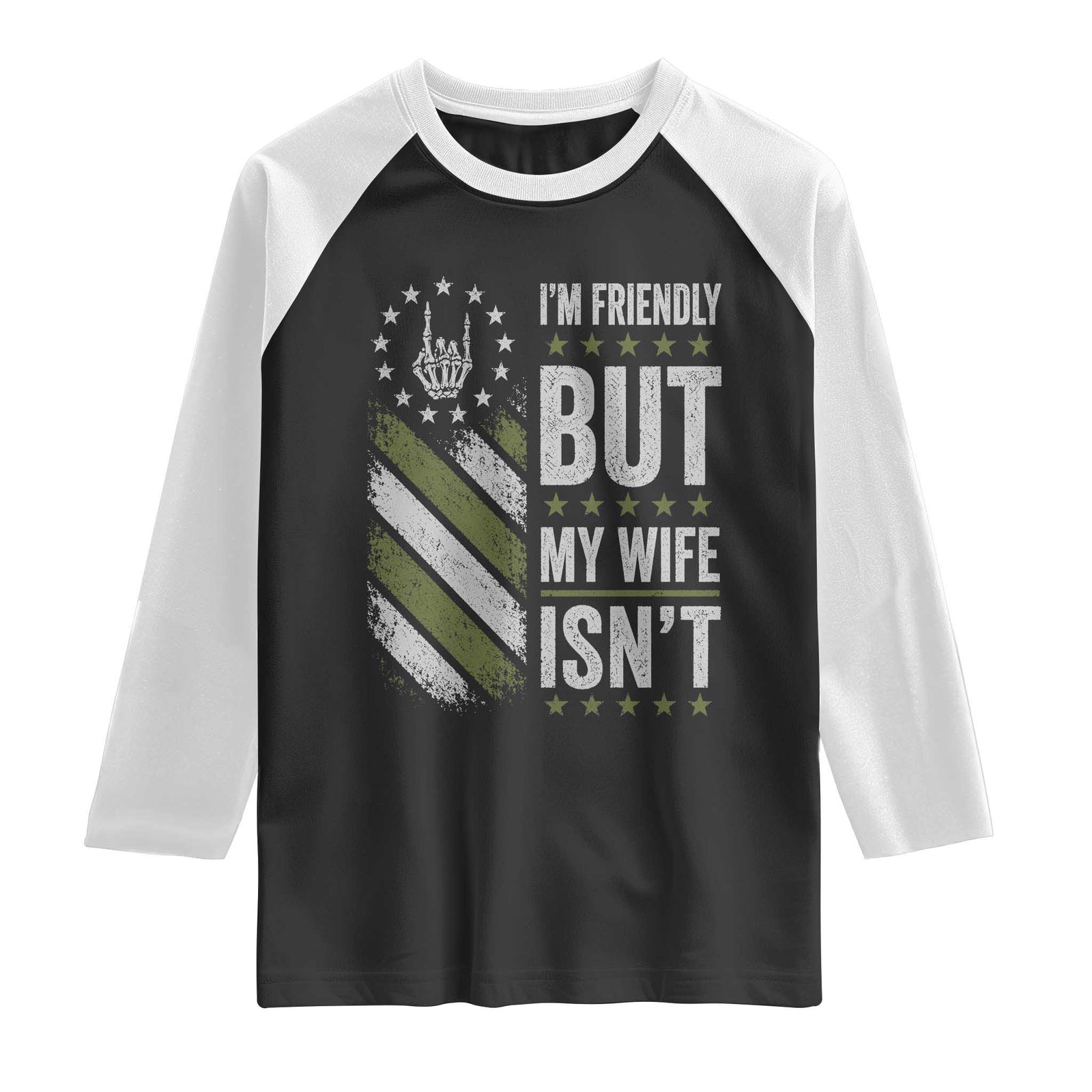 Im Friendly But My Wife Isnt Funny Husband Raglan Shirt Vintage American Flag TS10 Black White Print Your Wear