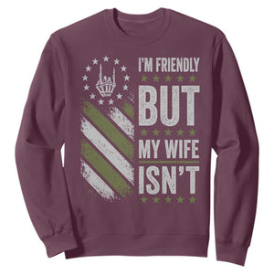 Im Friendly But My Wife Isnt Funny Husband Sweatshirt Vintage American Flag