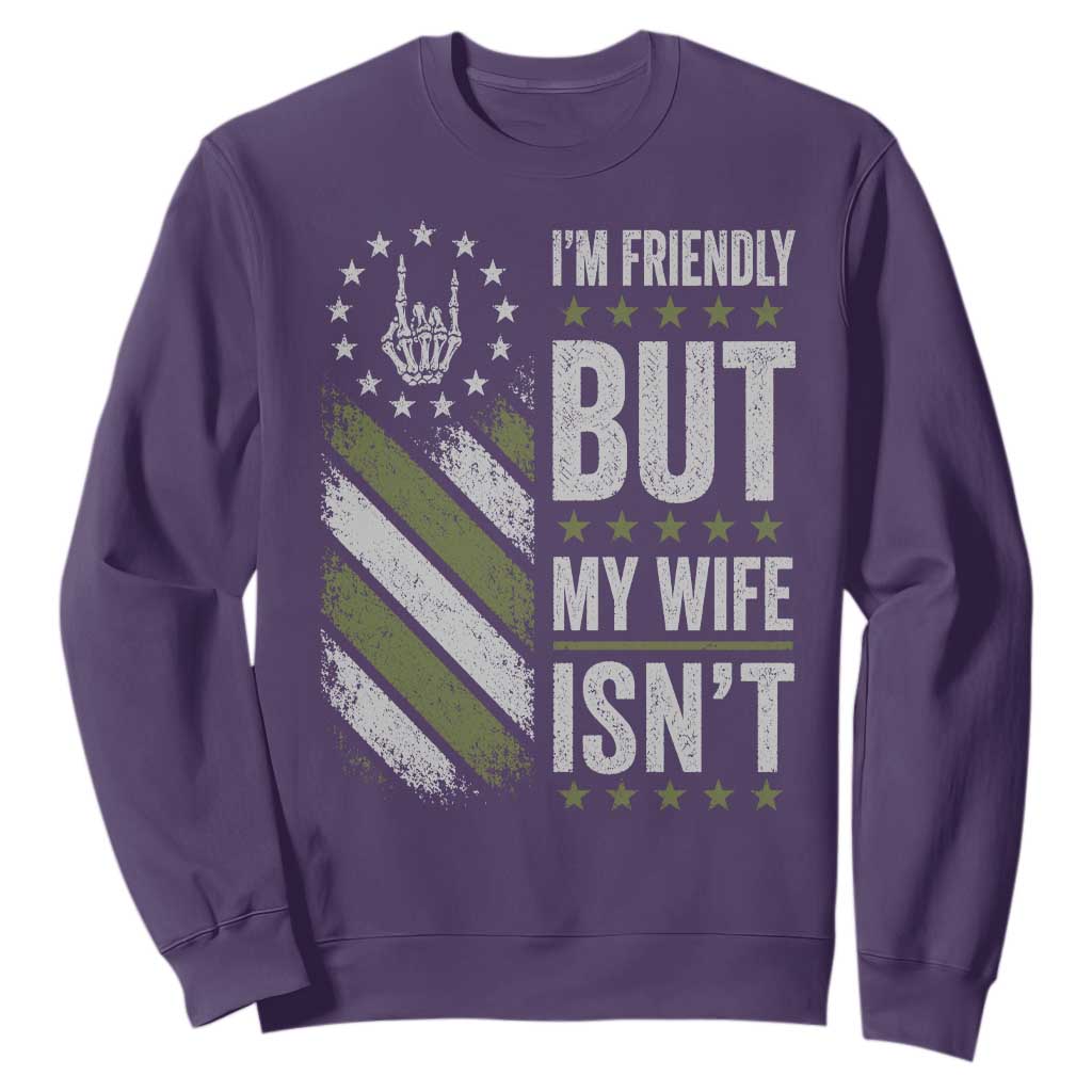 Im Friendly But My Wife Isnt Funny Husband Sweatshirt Vintage American Flag