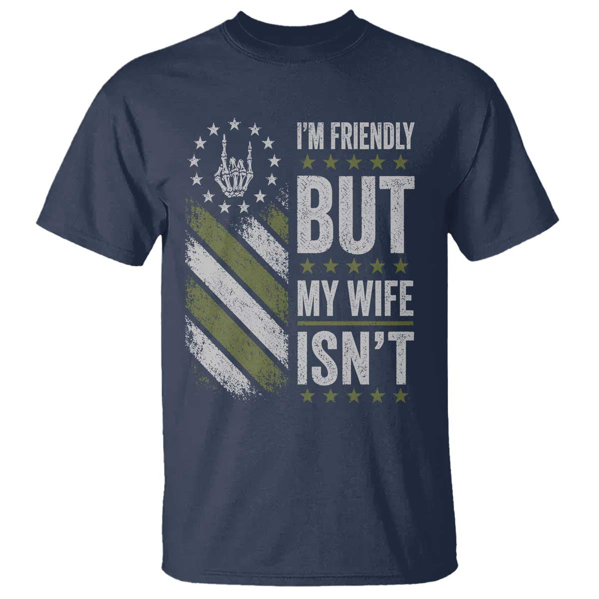 Im Friendly But My Wife Isnt Funny Husband T Shirt Vintage American Flag