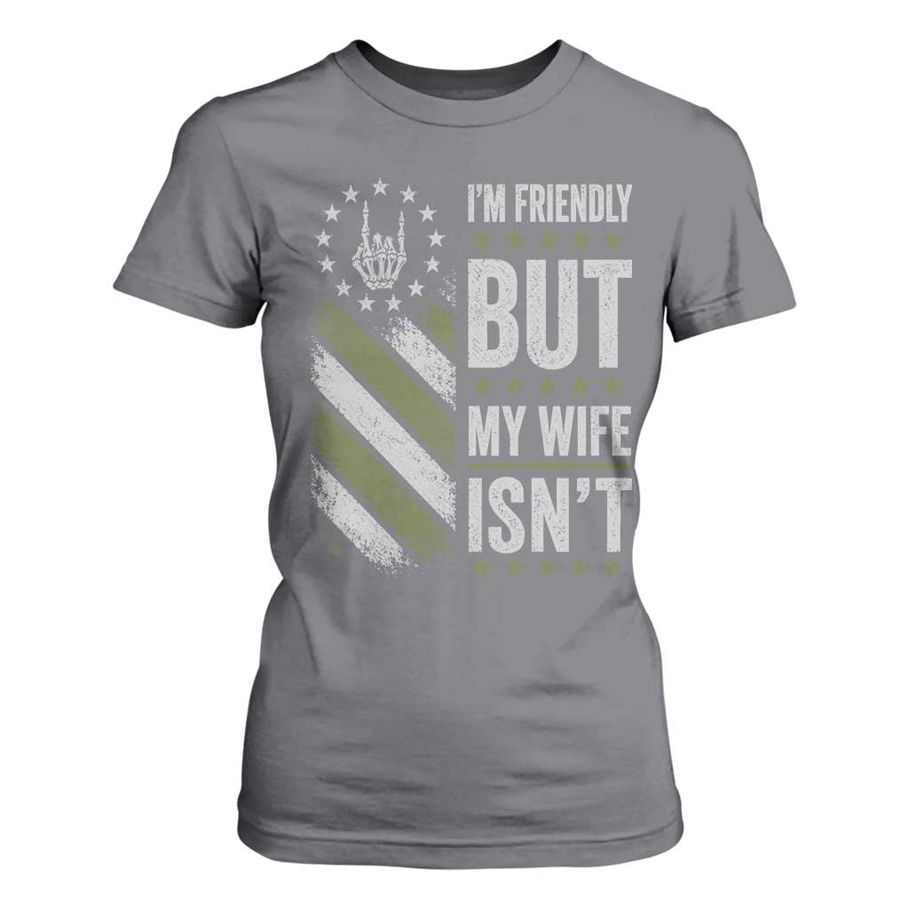 Im Friendly But My Wife Isnt Funny Husband T Shirt For Women Vintage American Flag