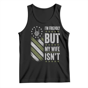 Im Friendly But My Wife Isnt Funny Husband Tank Top Vintage American Flag