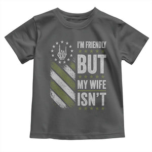 Im Friendly But My Wife Isnt Funny Husband Toddler T Shirt Vintage American Flag