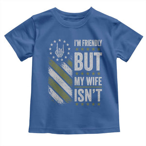 Im Friendly But My Wife Isnt Funny Husband Toddler T Shirt Vintage American Flag