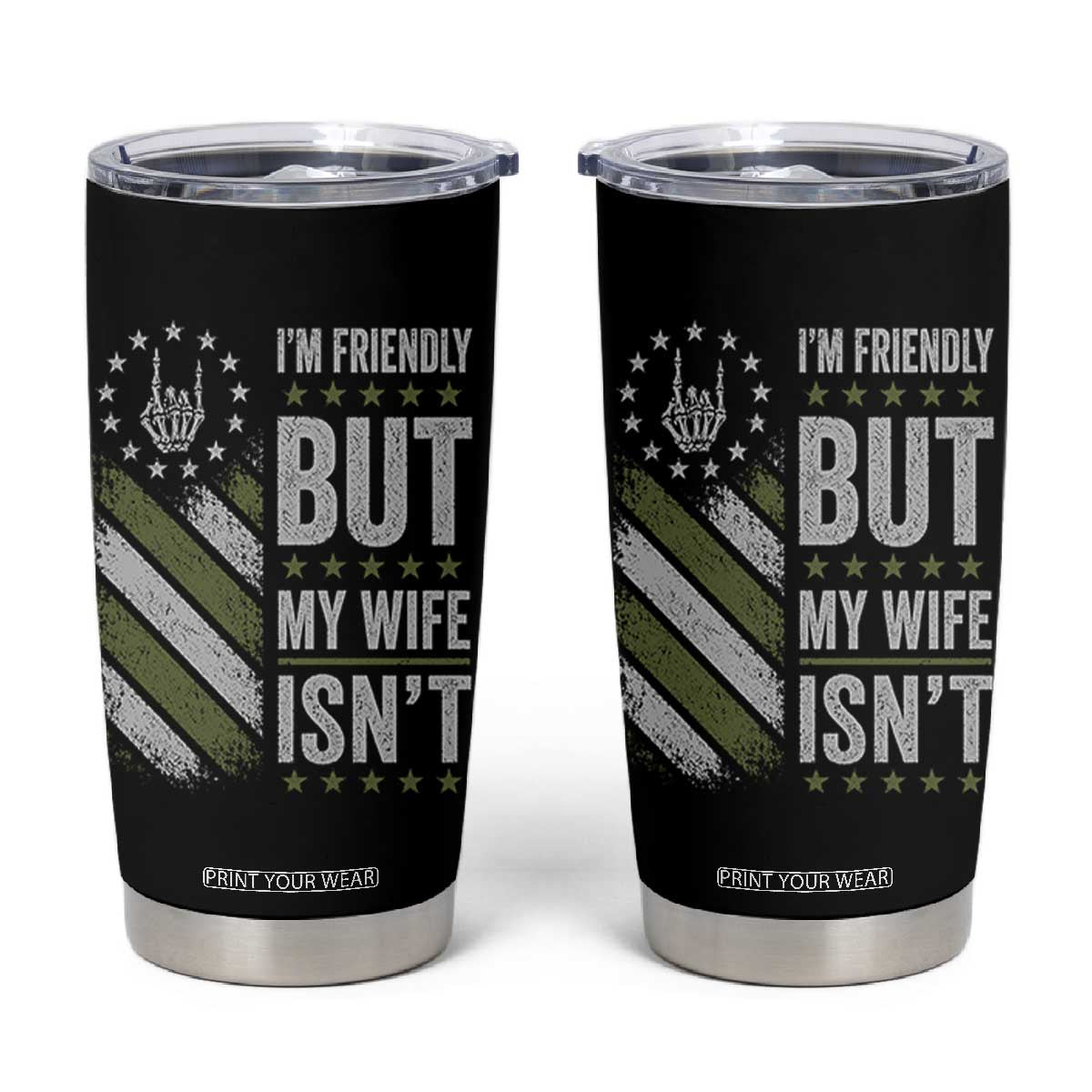 Im Friendly But My Wife Isnt Funny Husband Tumbler Cup Vintage American Flag TS10 Black Print Your Wear