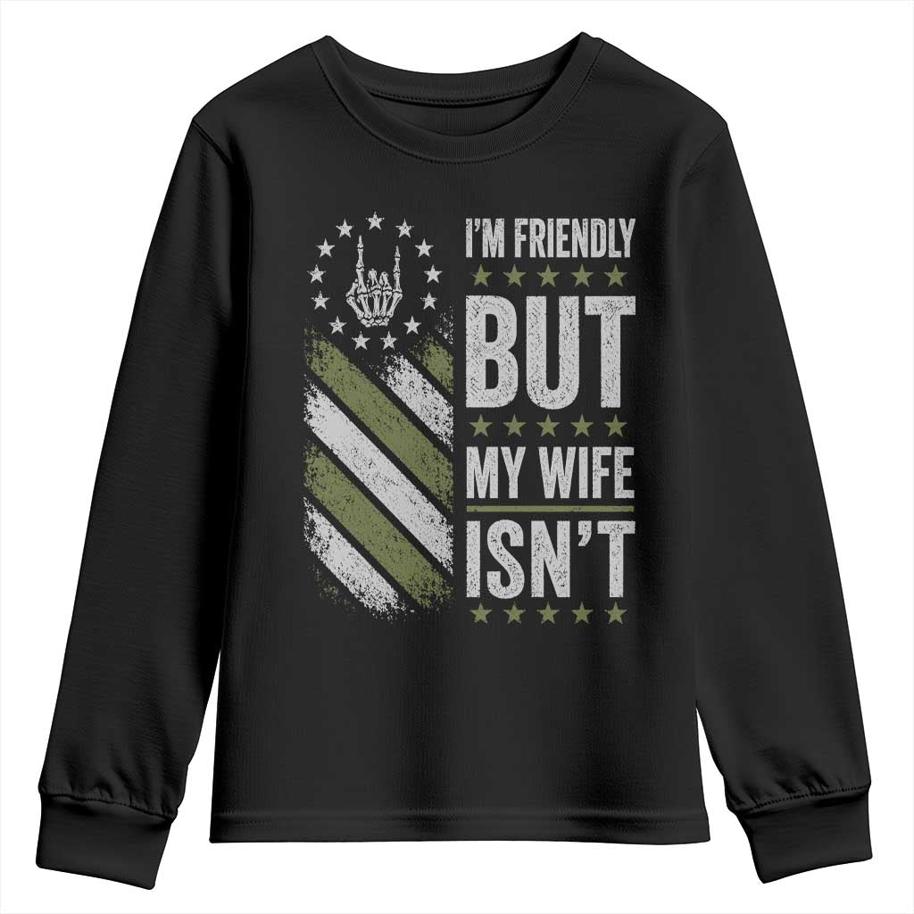 Im Friendly But My Wife Isnt Funny Husband Youth Sweatshirt Vintage American Flag