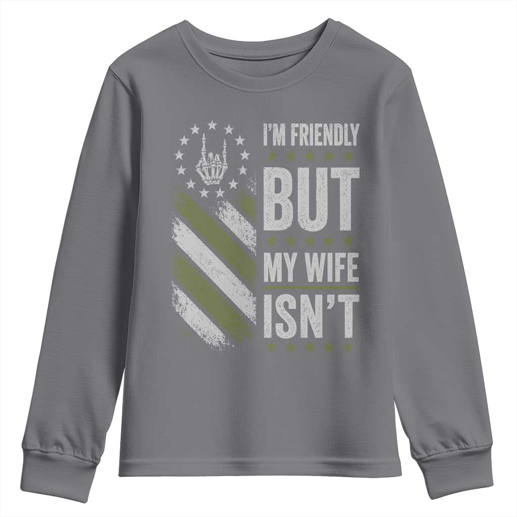 Im Friendly But My Wife Isnt Funny Husband Youth Sweatshirt Vintage American Flag