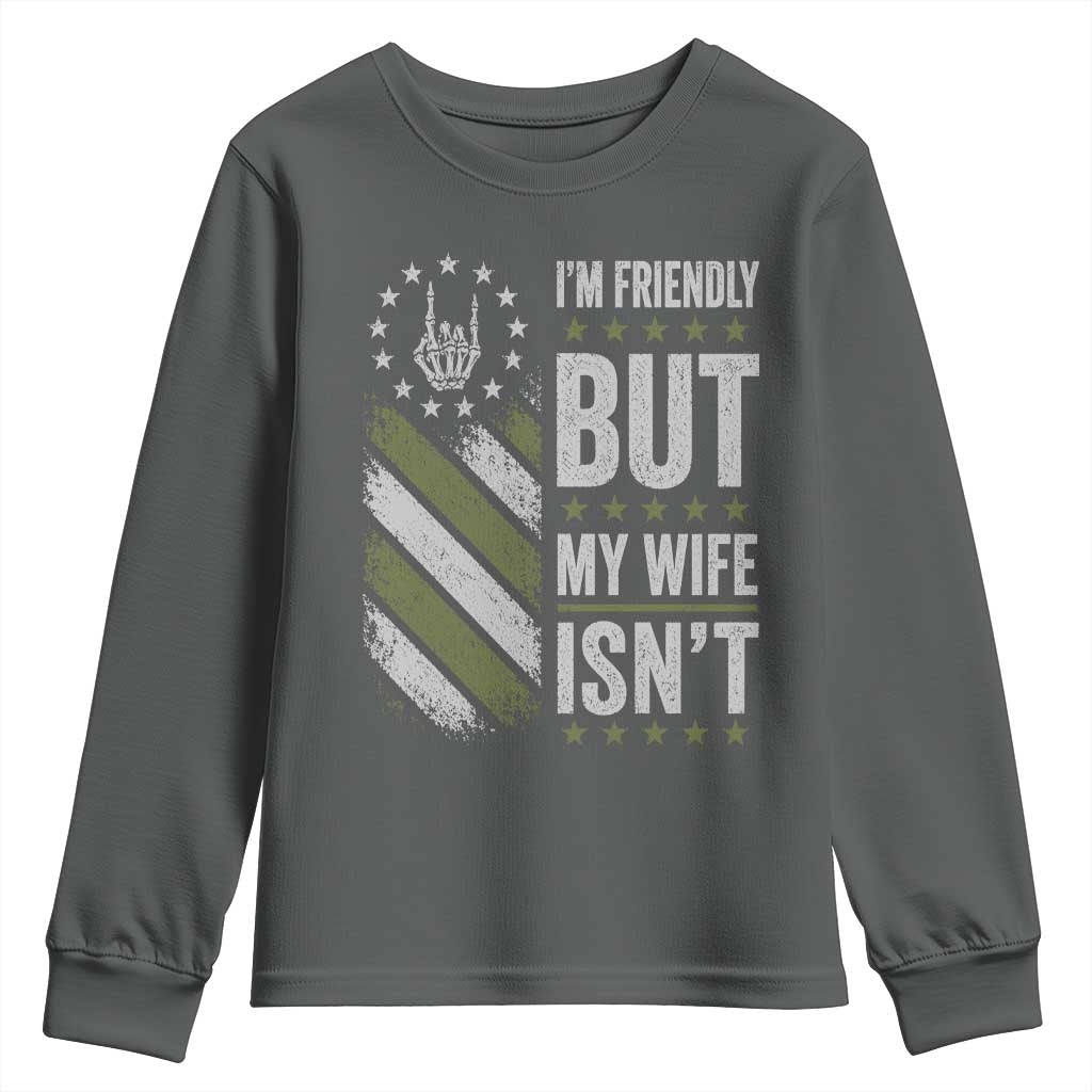 Im Friendly But My Wife Isnt Funny Husband Youth Sweatshirt Vintage American Flag