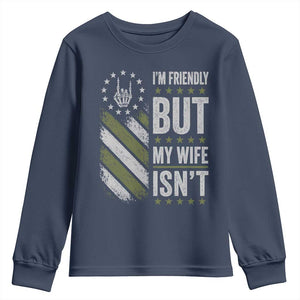 Im Friendly But My Wife Isnt Funny Husband Youth Sweatshirt Vintage American Flag