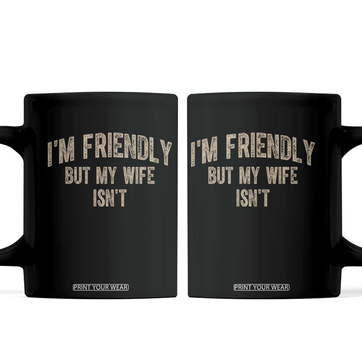 Retro Im Friendly But My Wife Isnt Funny Husband Coffee Mug